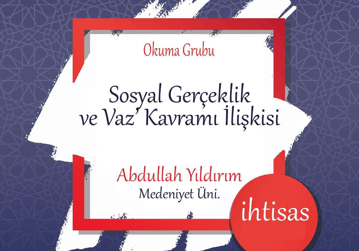 SOSYAL GERÇEKLİK VE VAZ‘ KAVRAMI İLİŞKİSİ, SOSYAL GERÇEKLİK VE VAZ‘ KAVRAMI İLİŞKİSİ