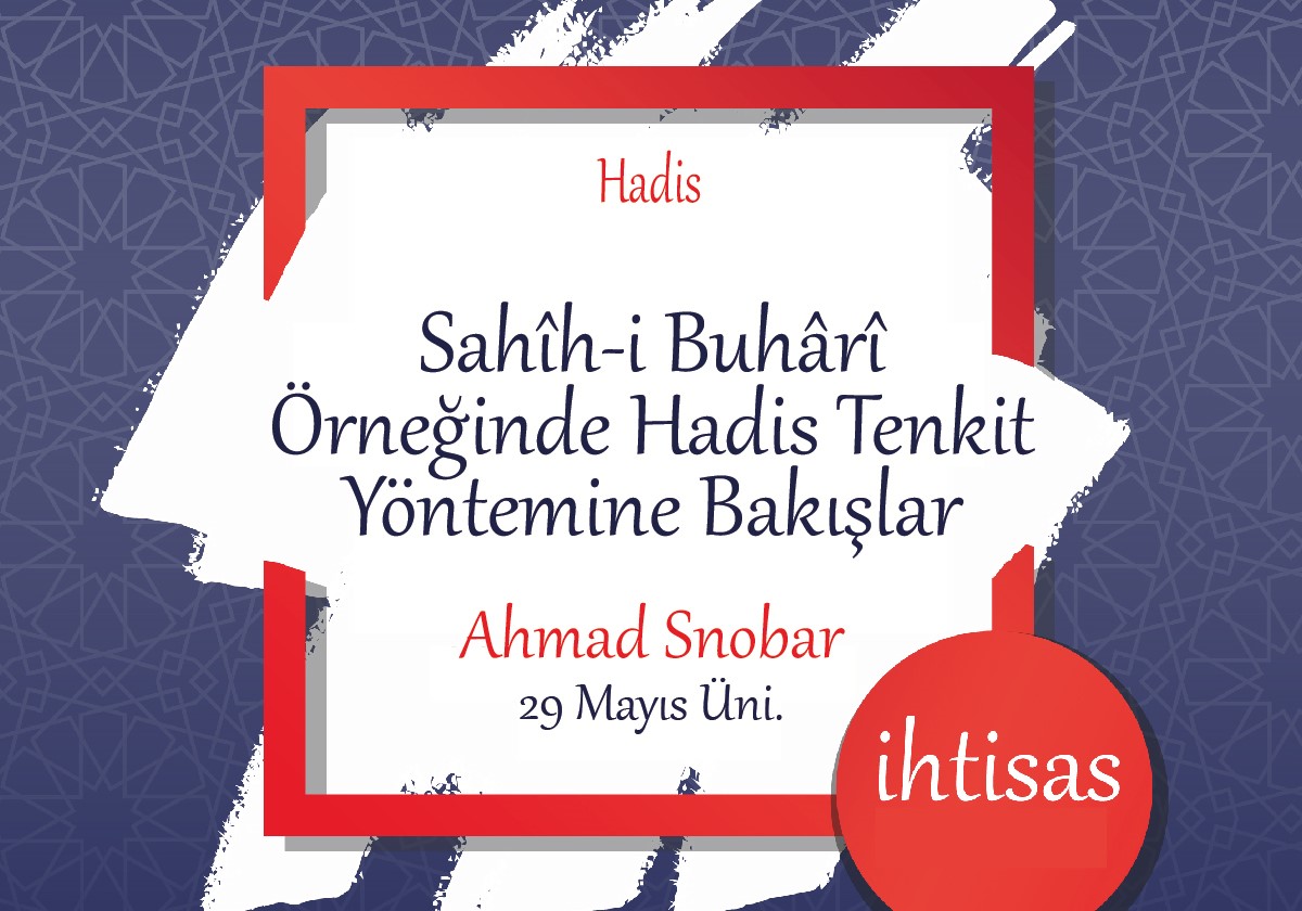 SAHÎH-İ BUHÂRÎ ÖRNEĞİNDE HADİS TENKİT YÖNTEMİNE BAKIŞLAR, Sahîh-i Buhârî Örneğinde Hadis Tenkit Yöntemine Bakışlar