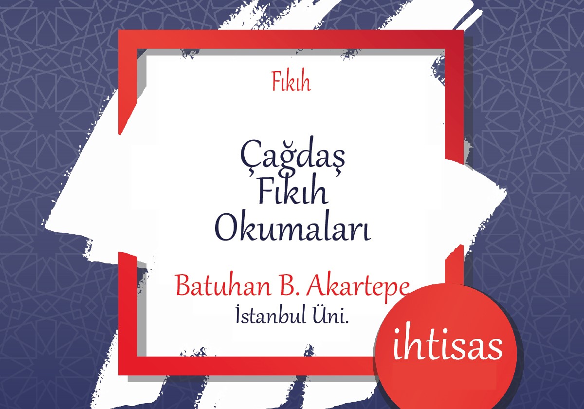 ÇAĞDAŞ FIKIH OKUMALARI, ÇAĞDAŞ FIKIH OKUMALARI