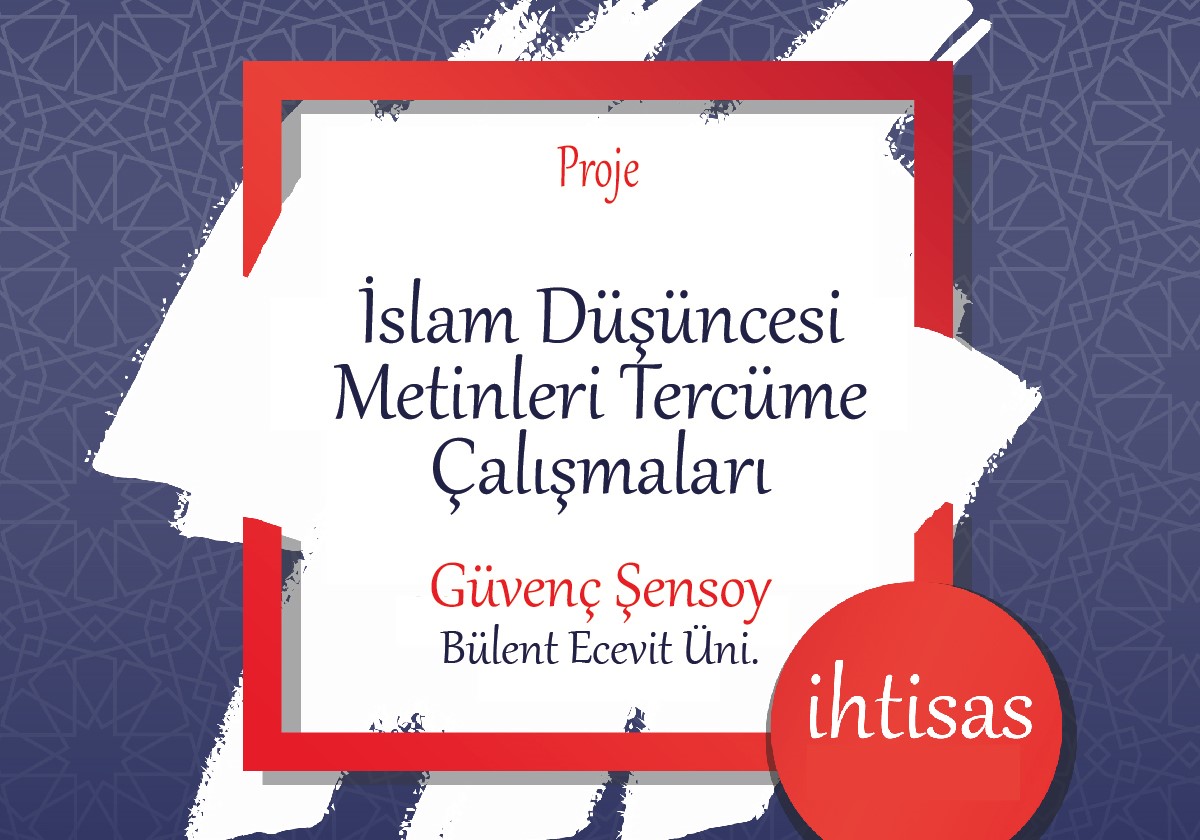 İSLÂM DÜŞÜNCESİ METİNLERİ TERCÜME ÇALIŞMALARI, İSLÂM DÜŞÜNCESİ METİNLERİ TERCÜME ÇALIŞMALARI