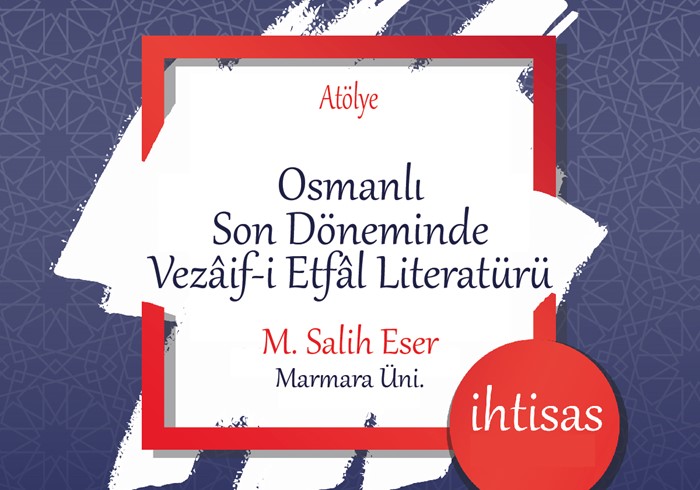 OSMANLI SON DÖNEMİNDE VEZÂİF-İ ETFÂL LİTERATÜRÜ