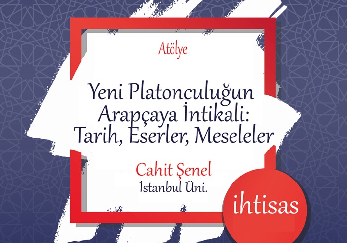 YENİ PLATONCULUĞUN ARAPÇAYA İNTİKALİ: TARİH, ESERLER, MESELELER