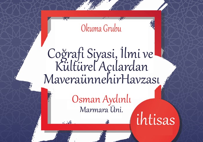 COĞRAFİ, SİYASİ, İLMİ VE KÜLTÜREL AÇILARDAN MAVERAÜNNEHİR HAVZASI