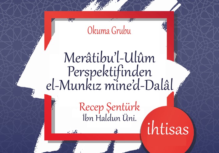 MERÂTİBU’L-ULÛM PERSPEKTİFİNDEN EL-MUNKIZ MİNE’D-DALÂL OKUMALARI