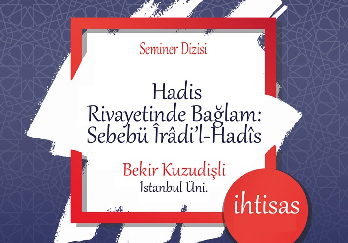 HADİS RİVAYETİNDE BAĞLAM: SEBEBÜ ÎRÂDİLHADİS