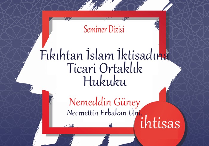 FIKIHTAN İSLÂM İKTİSADINA TİCARİ ORTAKLIK HUKUKU